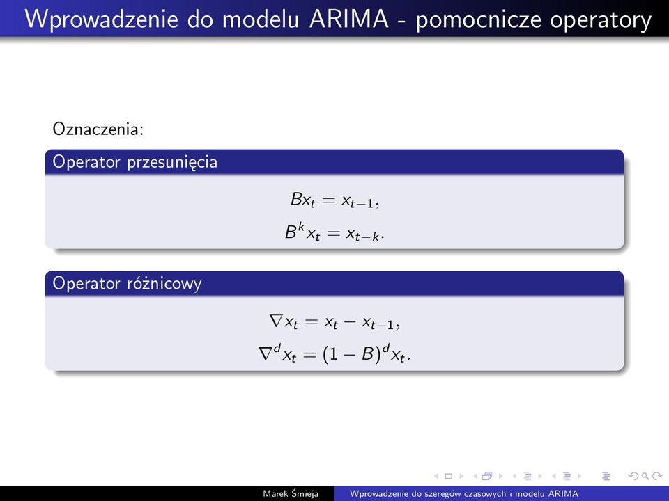 Bx t = x t 1, B k x t = x t k.