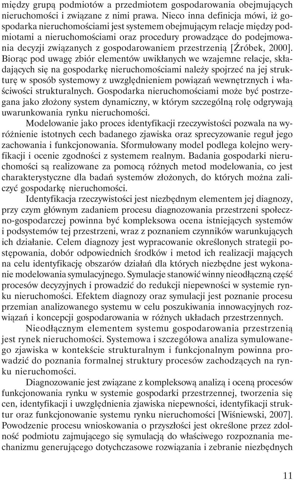 gospodarowaniem przestrzenią [Źróbek, 2000].