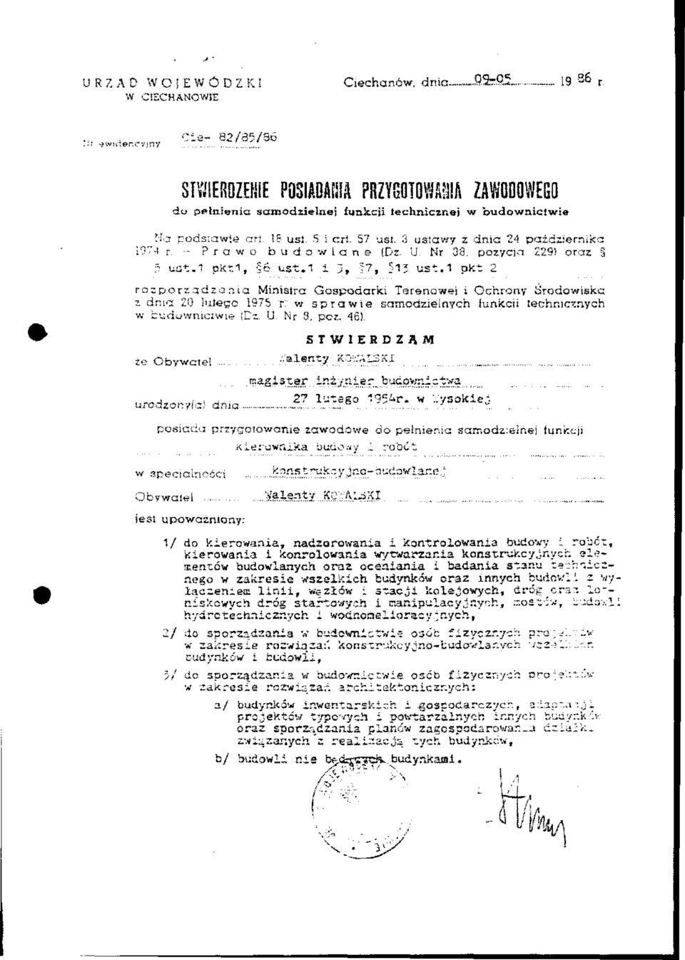 > j - ' l -'<-- ^^ -«' P** " *~ razporzatizania Ministra Gospodarki Terenowej i Ochrony Środowiska i dnia 20 lulego 197S r. w sprawie samodziemych funkcji technicznych w cudu'-vnic:wie l D 2., U.