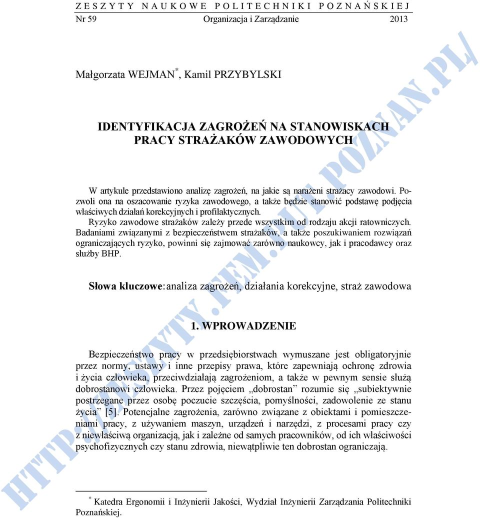 Pozwoli ona na oszacowanie ryzyka zawodowego, a także będzie stanowić podstawę podjęcia właściwych działań korekcyjnych i profilaktycznych.