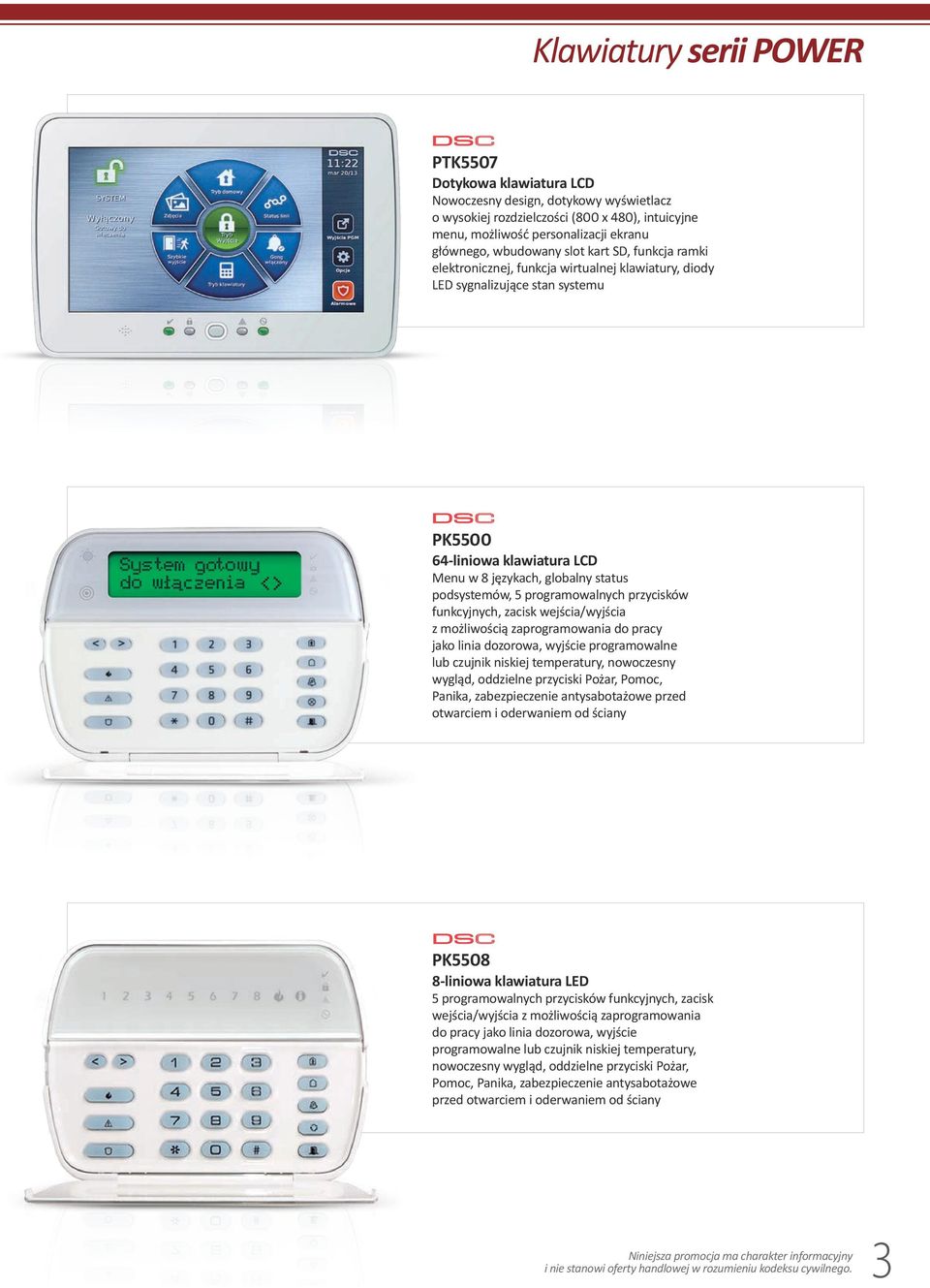 podsystemów, 5 programowalnych przycisków funkcyjnych, zacisk wejścia/wyjścia z możliwością zaprogramowania do pracy jako linia dozorowa, wyjście programowalne lub czujnik niskiej temperatury,