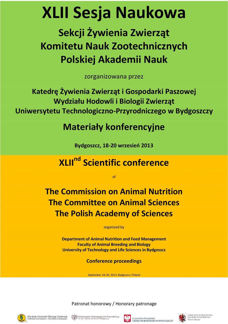 Commission on Animal Nutrition The Committee on Animal Sciences The Polish Academy of Sciences organized by Department of Animal Nutrition and Feed Management Faculty of Animal