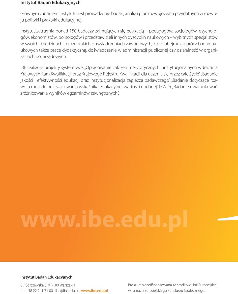 dziedzinach, o różnorakich doświadczeniach zawodowych, które obejmują oprócz badań naukowych także pracę dydaktyczną, doświadczenie w administracji publicznej czy działalność w organizacjach