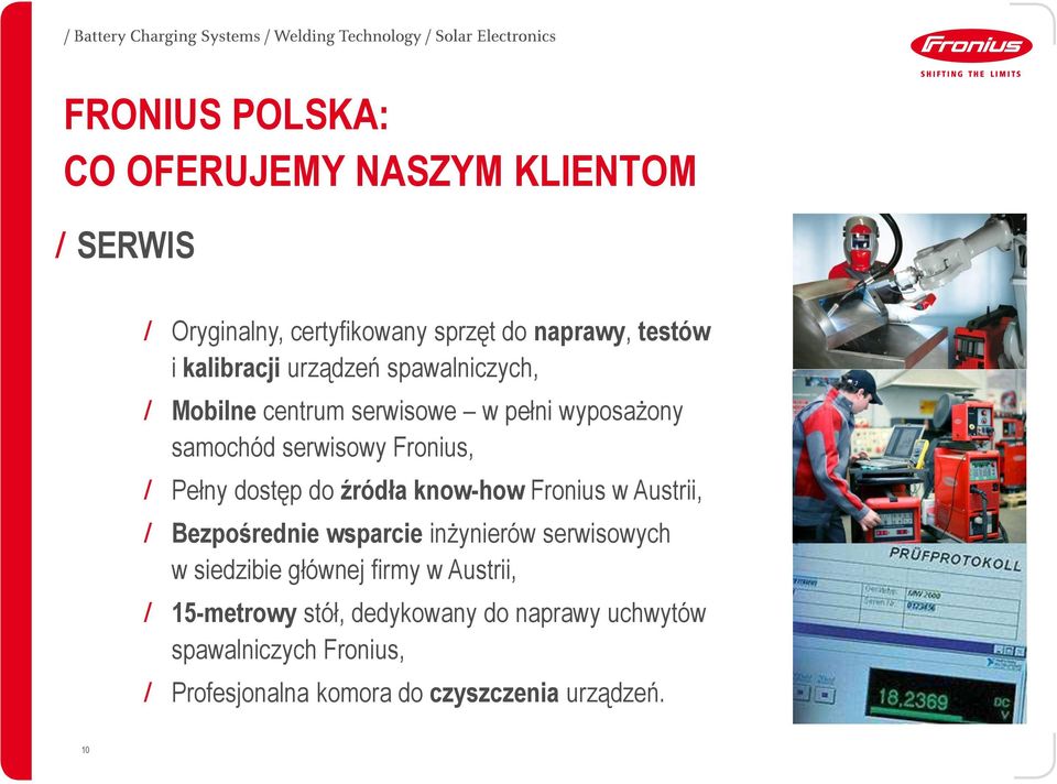 dostęp do źródła know-how Fronius w Austrii, / Bezpośrednie wsparcie inżynierów serwisowych w siedzibie głównej firmy w