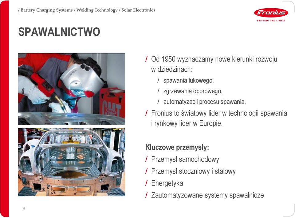 / Fronius to światowy lider w technologii spawania i rynkowy lider w Europie.