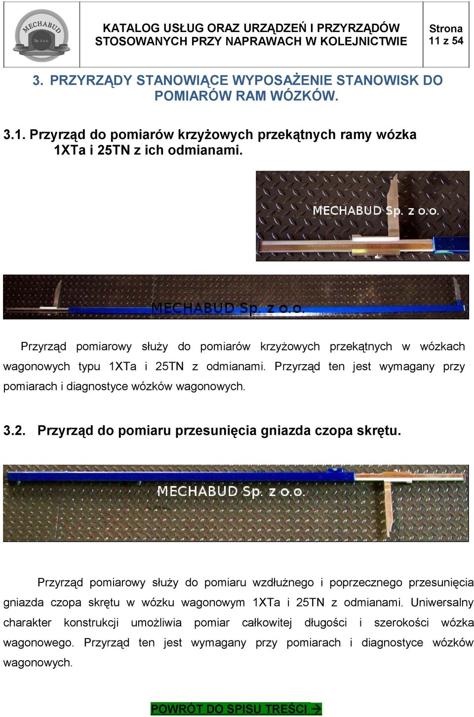2. Przyrząd do pomiaru przesunięcia gniazda czopa skrętu.