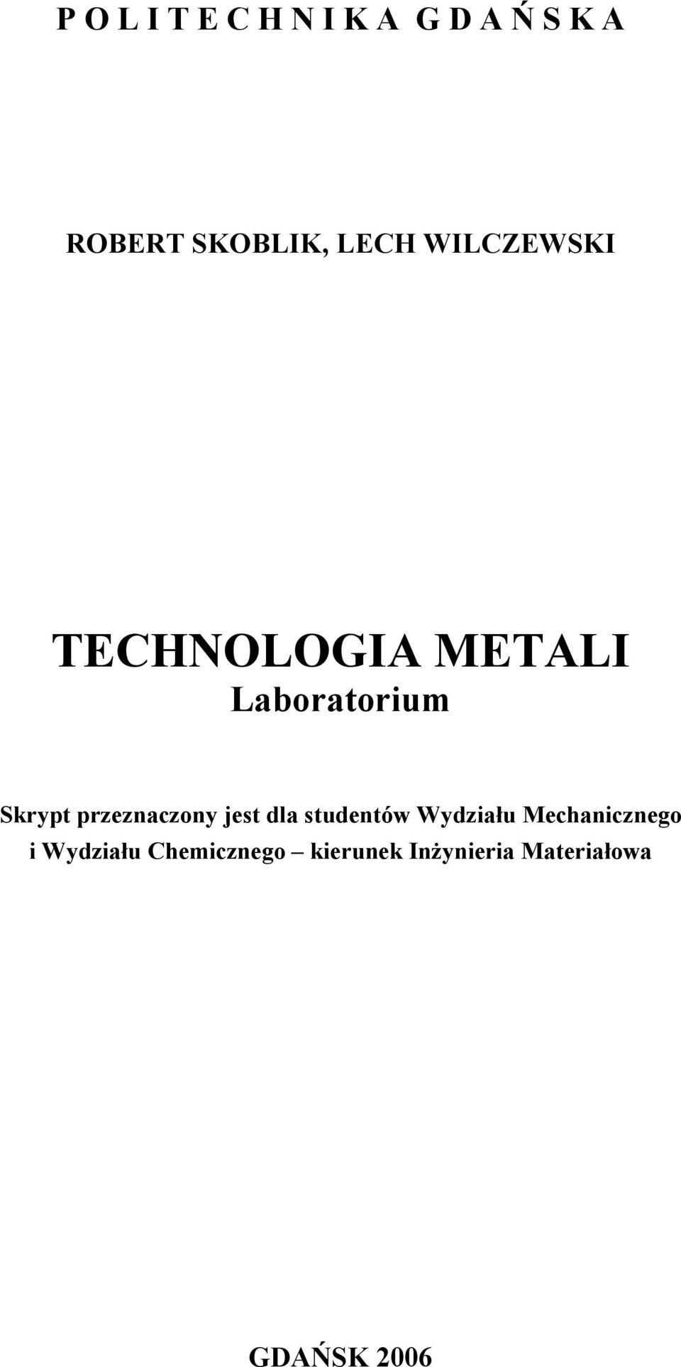 przeznaczony jest dla studentów Wydziału Mechanicznego i