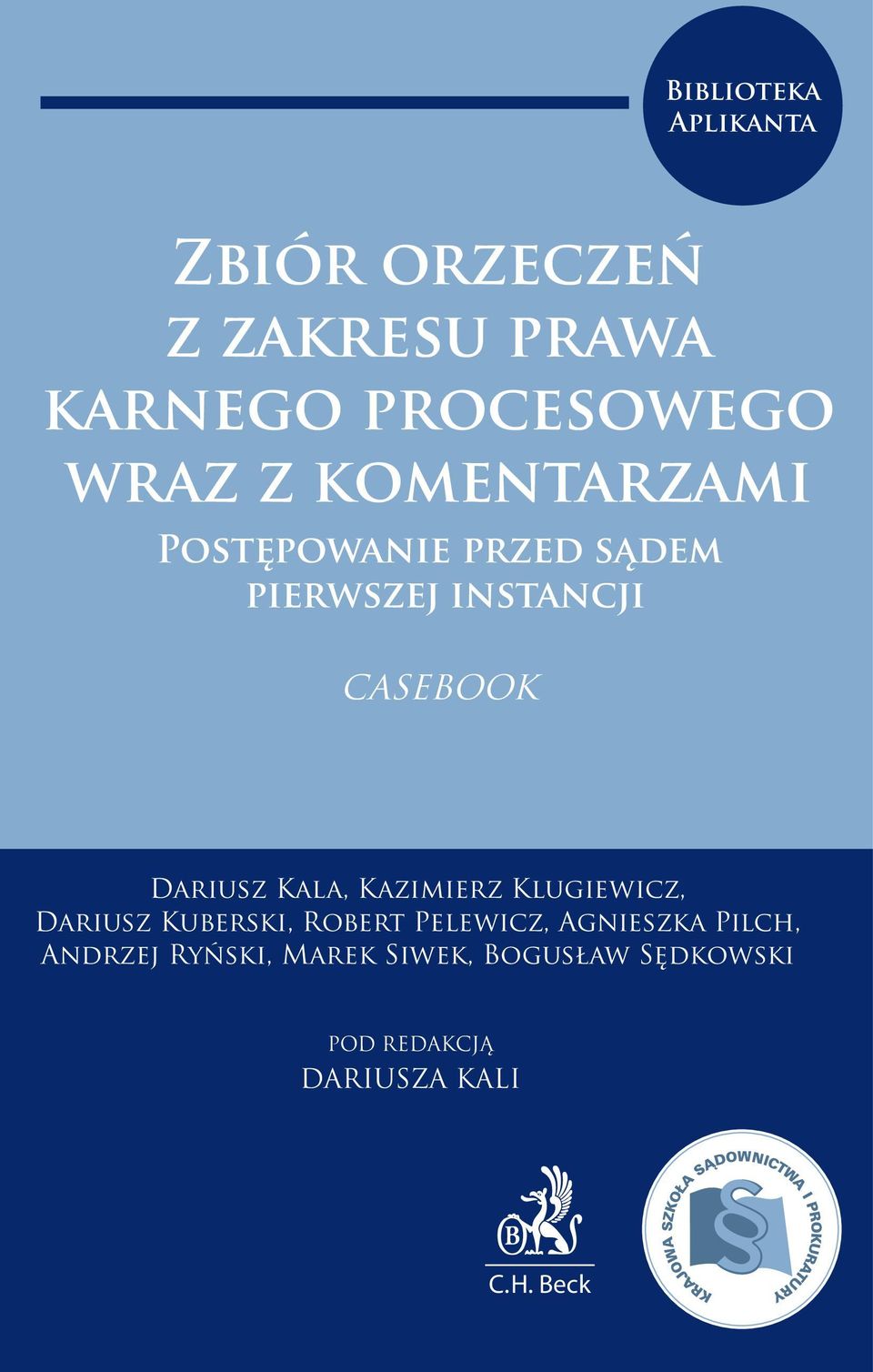 Kala, Kazimierz Klugiewicz, Dariusz Kuberski, Robert Pelewicz, Agnieszka Pilch,