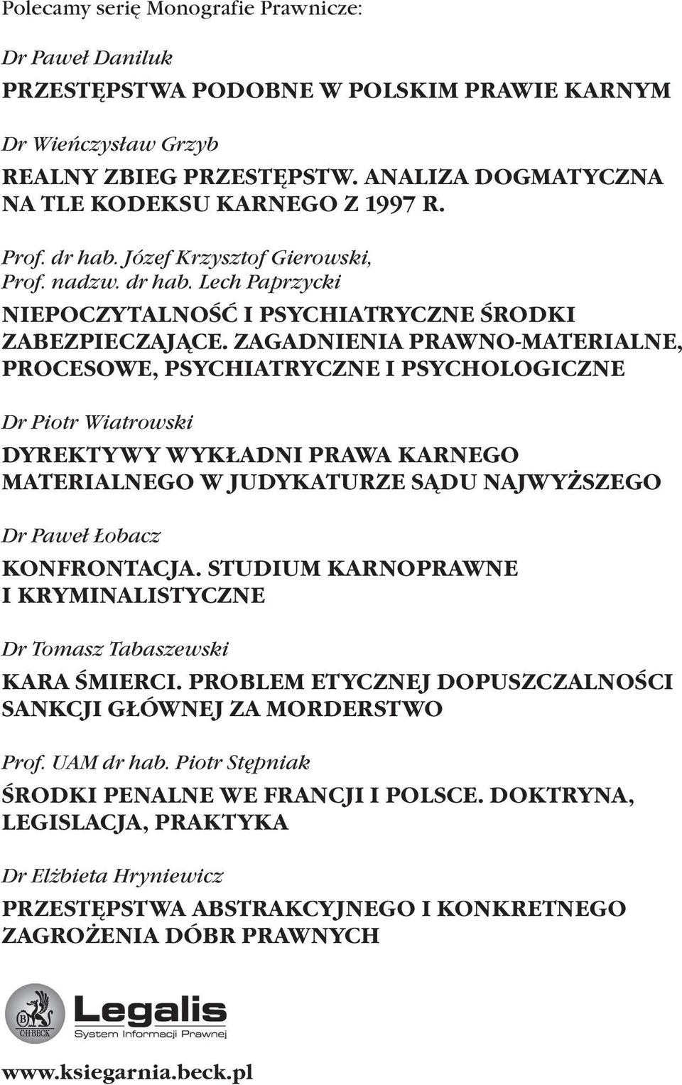 ZAGADNIENIA PRAWNO-MATERIALNE, PROCESOWE, PSYCHIATRYCZNE I PSYCHOLOGICZNE Dr Piotr Wiatrowski DYREKTYWY WYKŁADNI PRAWA KARNEGO MATERIALNEGO W JUDYKATURZE SĄDU NAJWYŻSZEGO Dr Paweł Łobacz KONFRONTACJA.