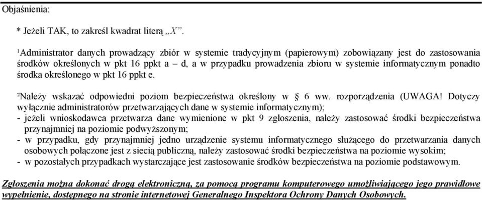 informatycznym ponadto środka określonego w pkt 16 ppkt e. ²Należy wskazać odpowiedni poziom bezpieczeństwa określony w 6 ww. rozporządzenia (UWAGA!