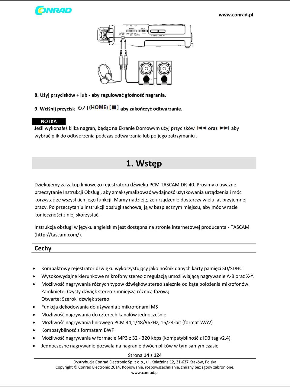 Wstęp Dziękujemy za zakup liniowego rejestratora dźwięku PCM TASCAM DR-40.