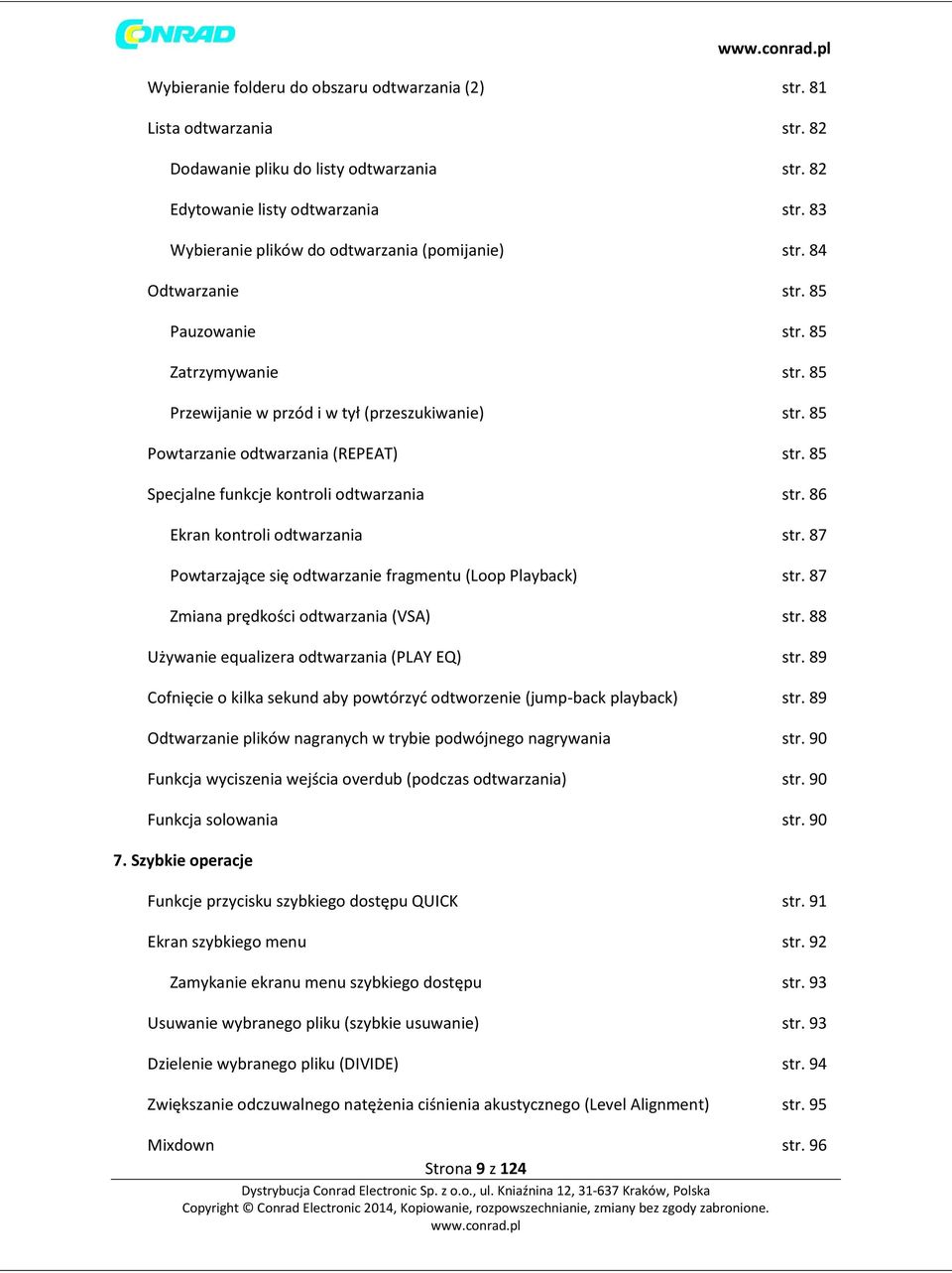 85 Powtarzanie odtwarzania (REPEAT) str. 85 Specjalne funkcje kontroli odtwarzania str. 86 Ekran kontroli odtwarzania str. 87 Powtarzające się odtwarzanie fragmentu (Loop Playback) str.