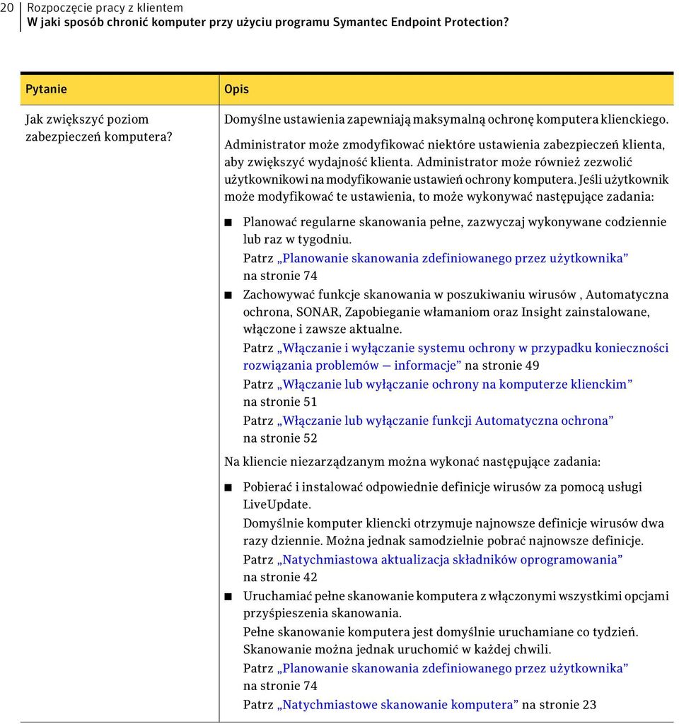 Administrator może również zezwolić użytkownikowi na modyfikowanie ustawień ochrony komputera.