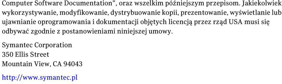 lub ujawnianie oprogramowania i dokumentacji objętych licencją przez rząd USA musi się odbywać