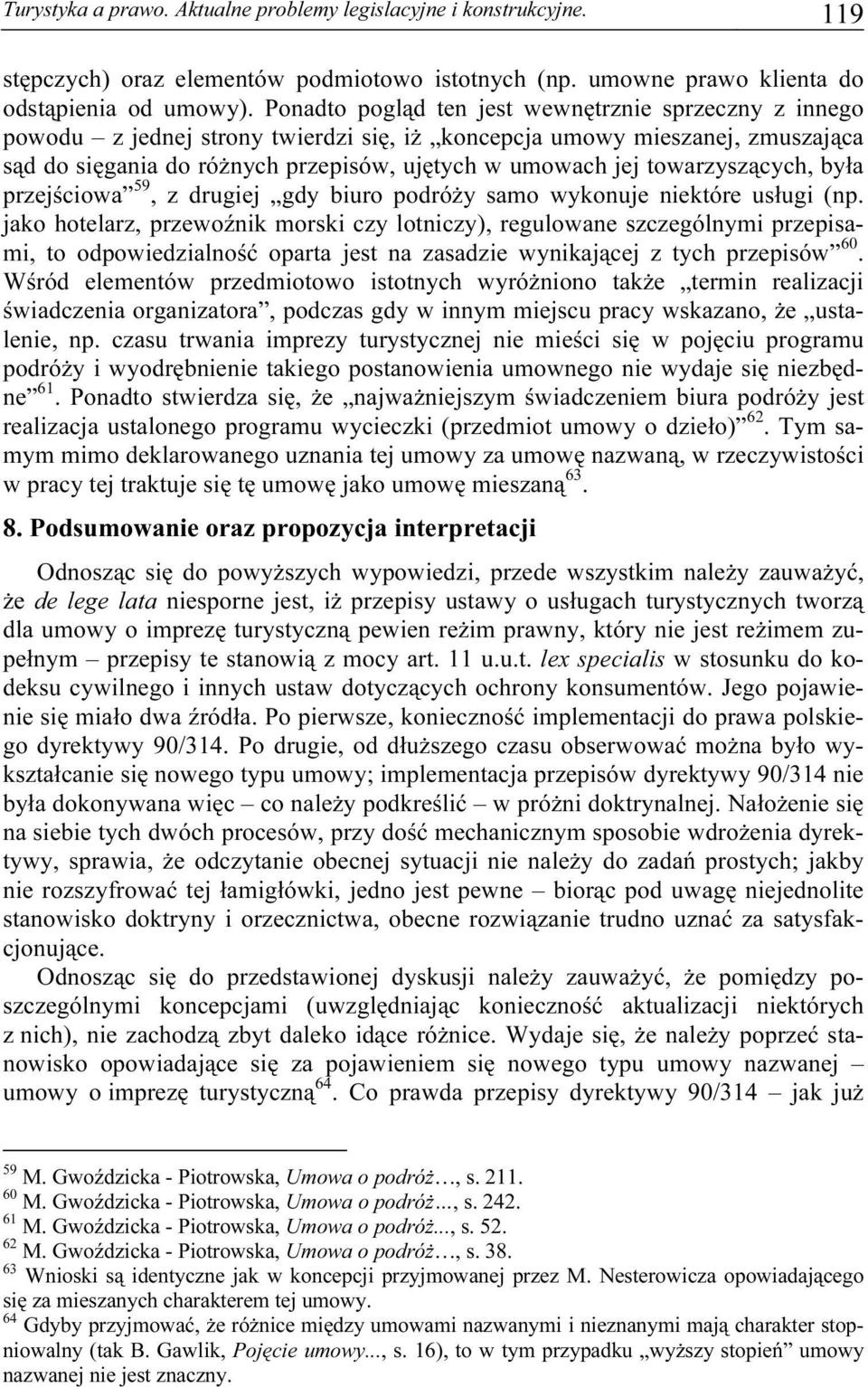 towarzyszących, była przejściowa 59, z drugiej gdy biuro podróży samo wykonuje niektóre usługi (np.