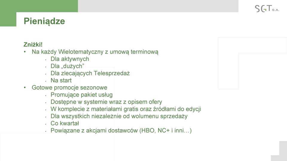 Telesprzedaż Na start Gotowe promocje sezonowe Promujące pakiet usług Dostępne w systemie wraz