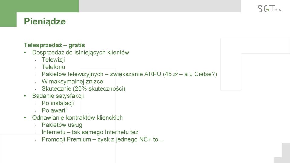 ) W maksymalnej zniżce Skutecznie (20% skuteczności) Badanie satysfakcji Po instalacji Po