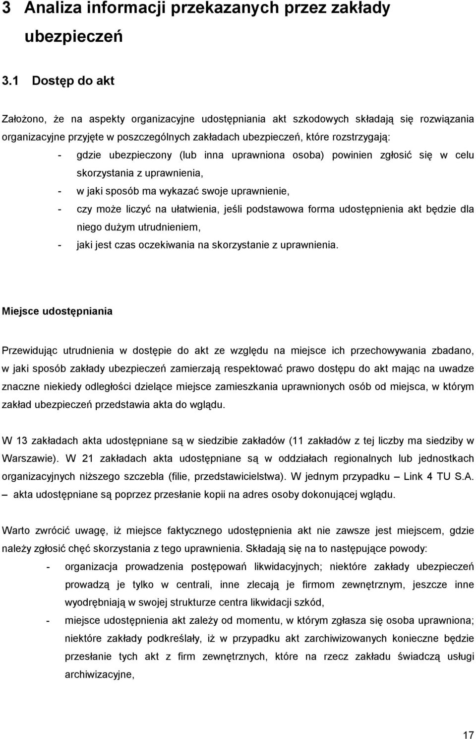 ubezpieczony (lub inna uprawniona osoba) powinien zgłosić się w celu skorzystania z uprawnienia, - w jaki sposób ma wykazać swoje uprawnienie, - czy może liczyć na ułatwienia, jeśli podstawowa forma