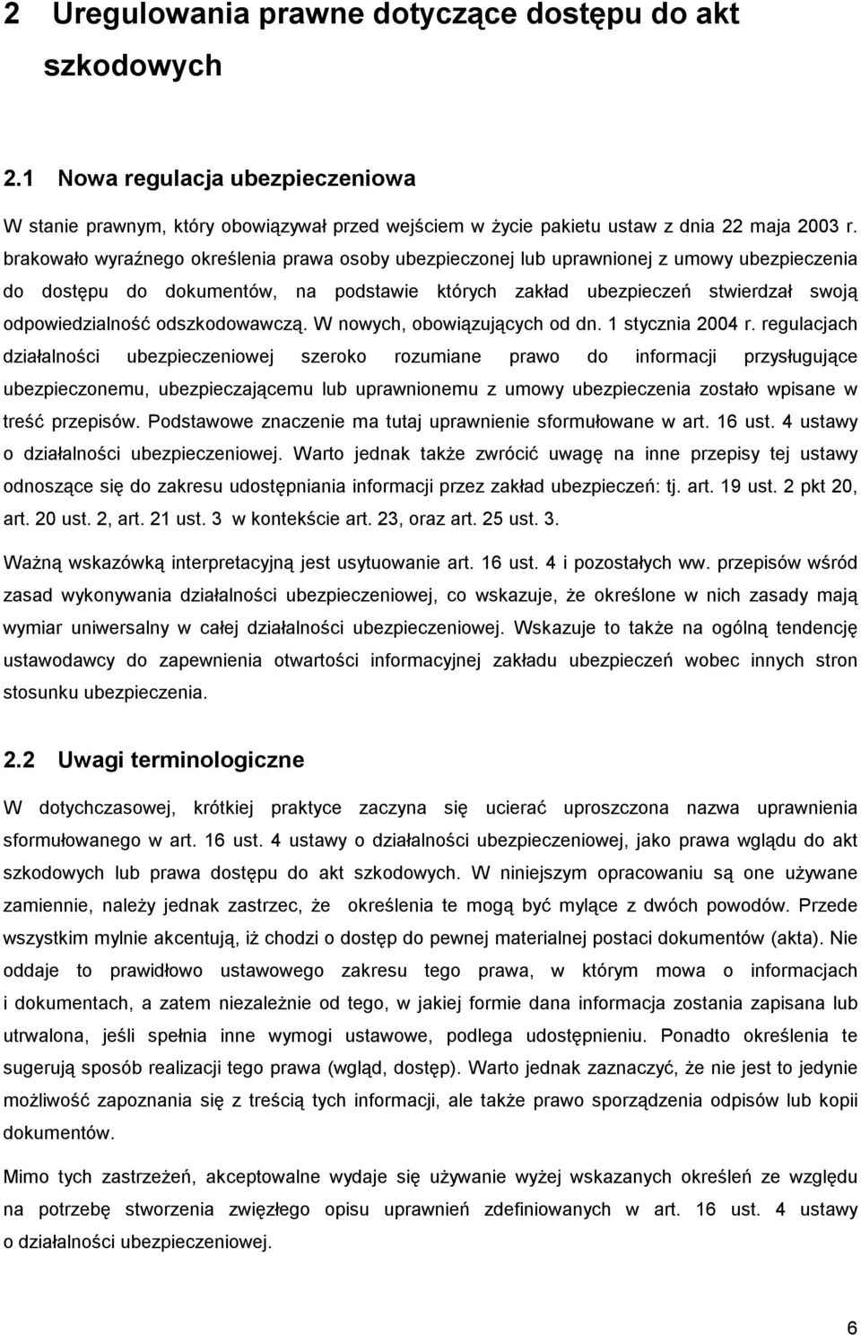 odszkodowawczą. W nowych, obowiązujących od dn. 1 stycznia 2004 r.