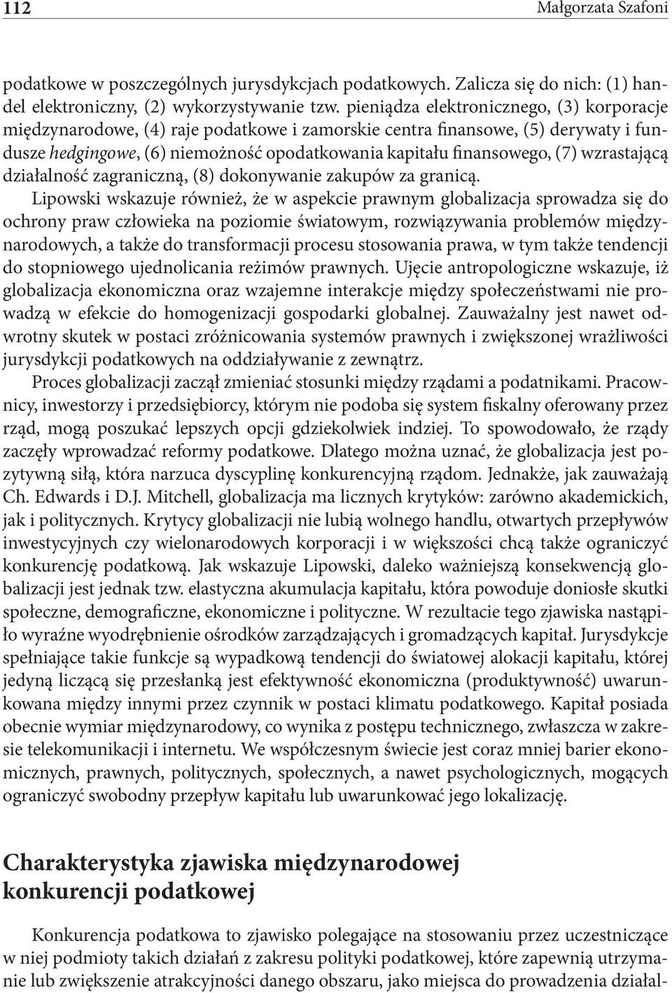 wzrastającą działalność zagraniczną, (8) dokonywanie zakupów za granicą.