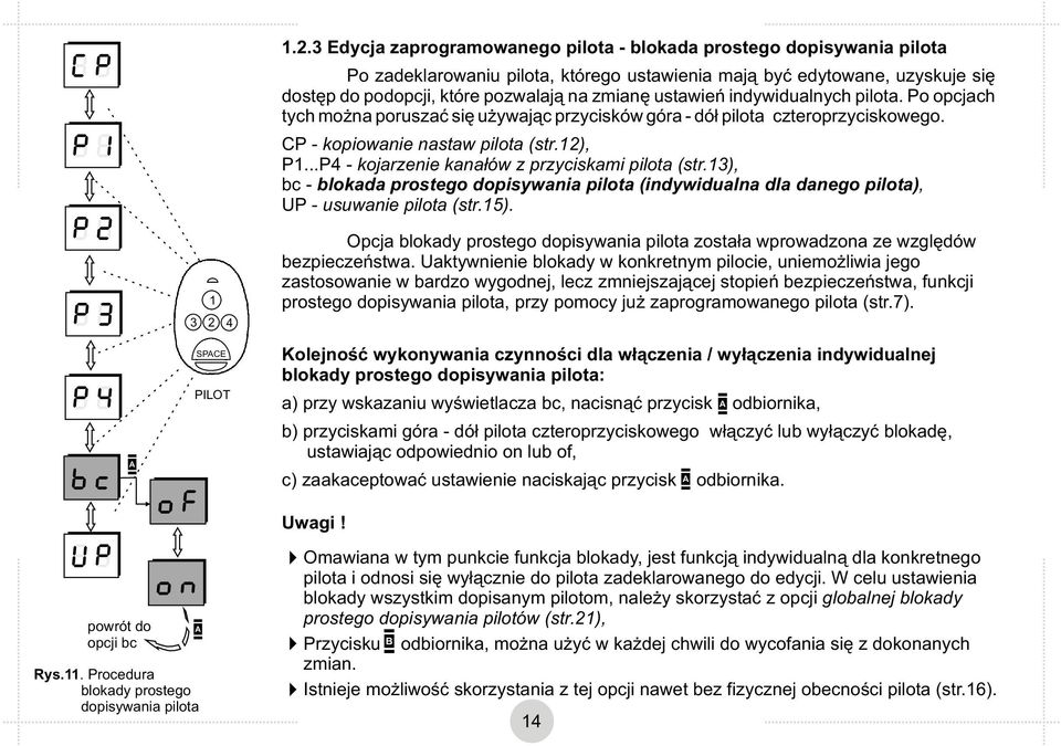 ..P4 - kojarzenie kanałów z przyciskami pilota (str.13), bc - blokada prostego dopisywania pilota (indywidualna dla danego pilota), UP - usuwanie pilota (str.15).