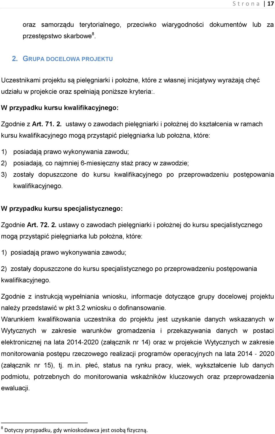 W przypadku kursu kwalifikacyjnego: Zgodnie z Art. 71. 2.