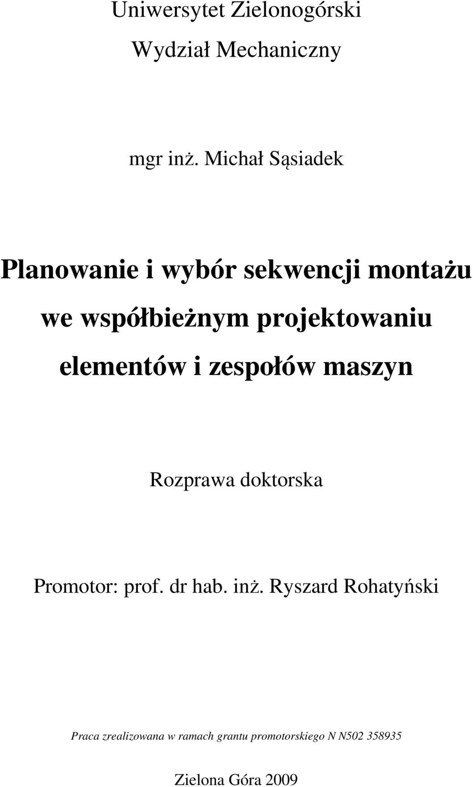 projektowaniu elementów i zespołów maszyn Rozprawa doktorska Promotor: prof.