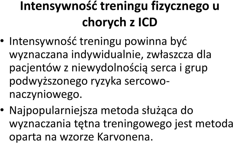 niewydolnością serca i grup podwyższonego ryzyka sercowonaczyniowego.