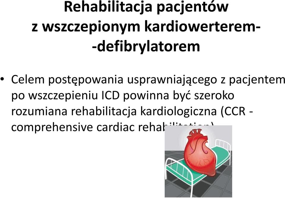 pacjentem po wszczepieniu ICD powinna być szeroko rozumiana