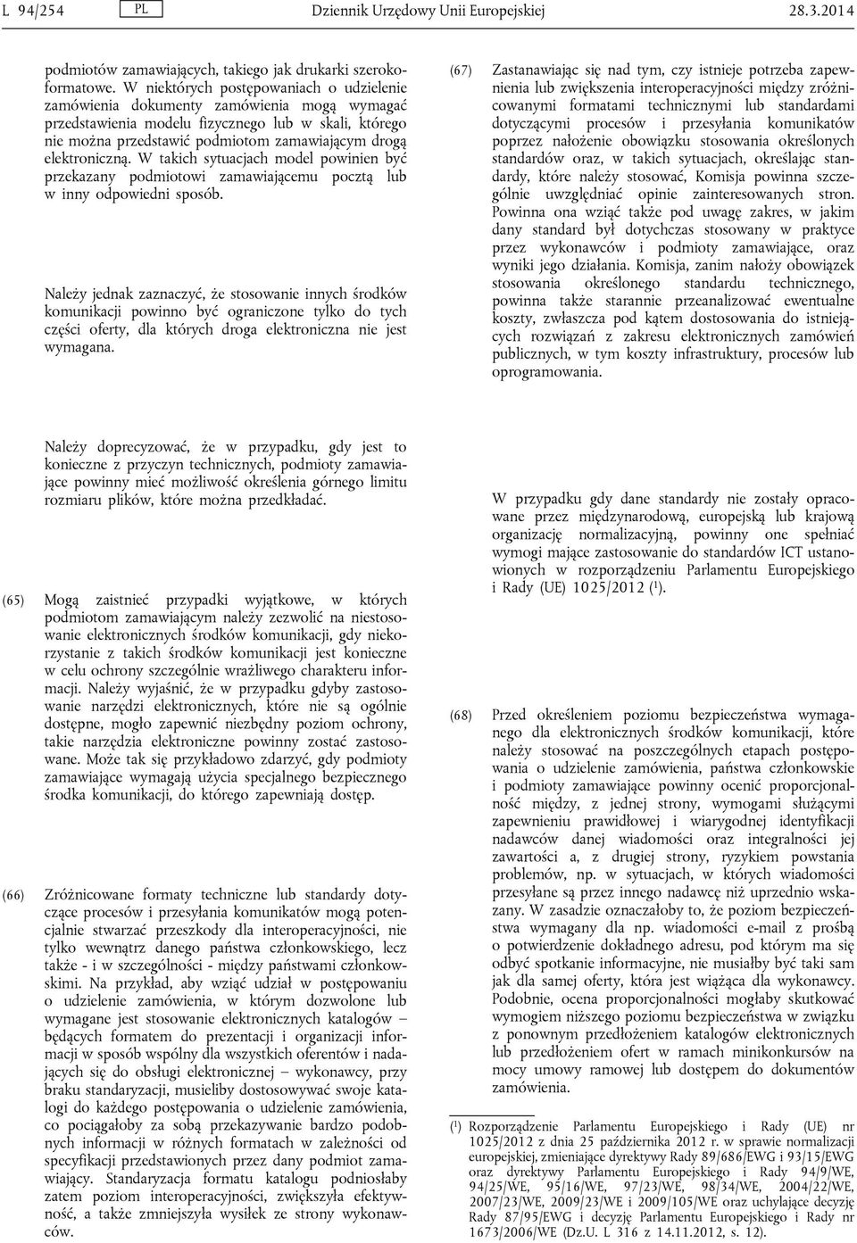 elektroniczną. W takich sytuacjach model powinien być przekazany podmiotowi zamawiającemu pocztą lub w inny odpowiedni sposób.