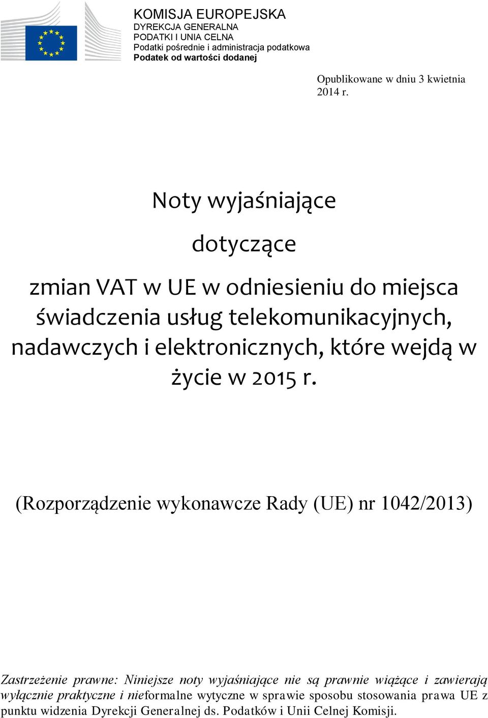 Noty wyjaśniające dotyczące zmian VAT w UE w odniesieniu do miejsca świadczenia usług telekomunikacyjnych, nadawczych i elektronicznych, które wejdą w życie