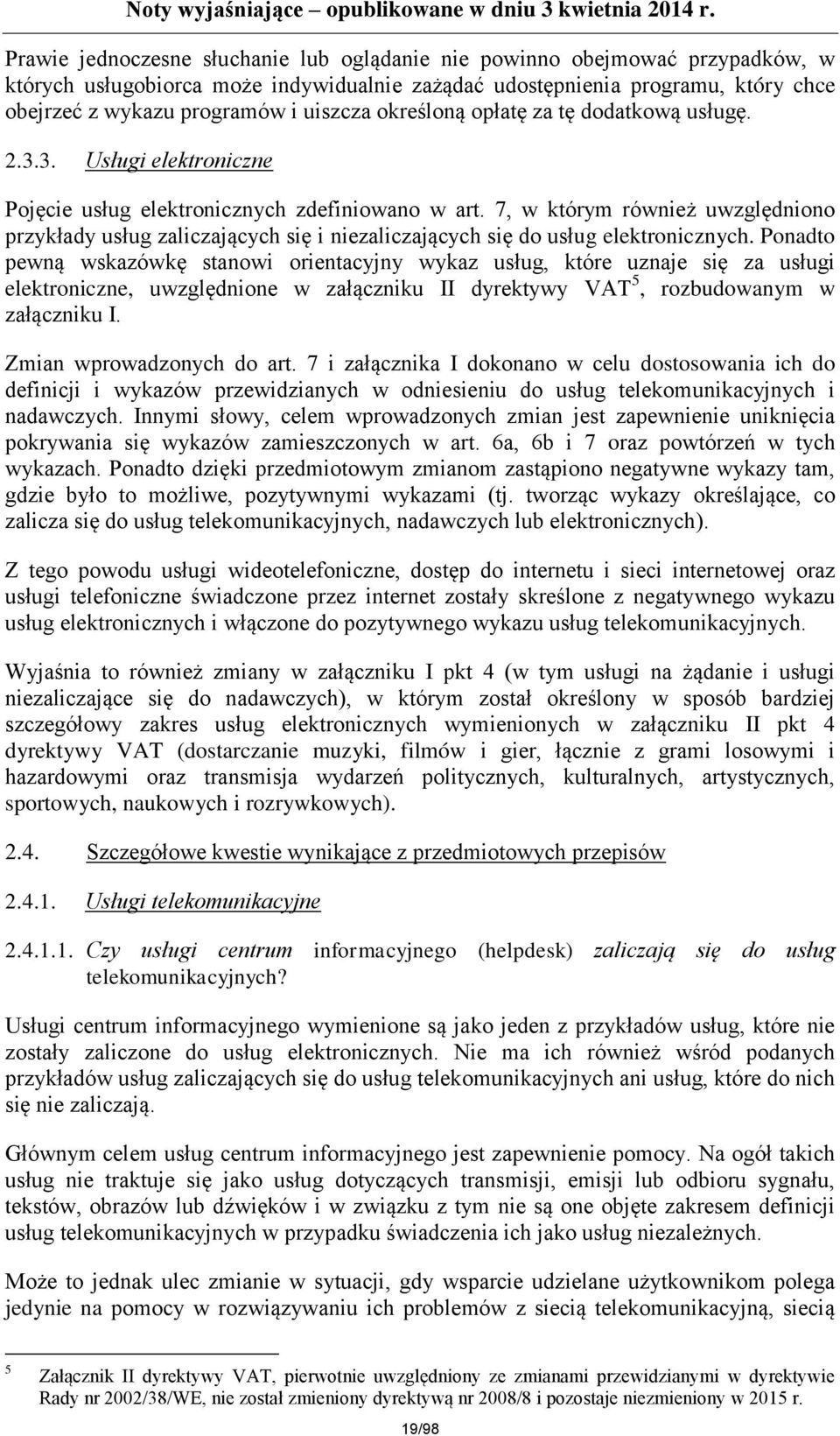 7, w którym również uwzględniono przykłady usług zaliczających się i niezaliczających się do usług elektronicznych.