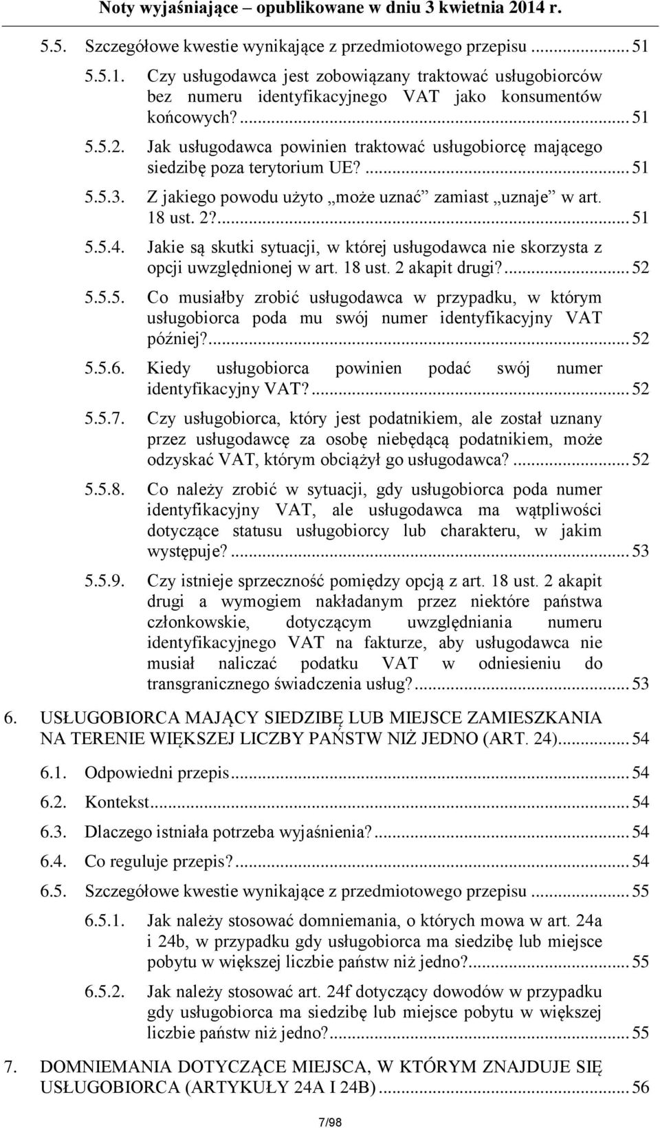 Jakie są skutki sytuacji, w której usługodawca nie skorzysta z opcji uwzględnionej w art. 18 ust. 2 akapit drugi?... 52