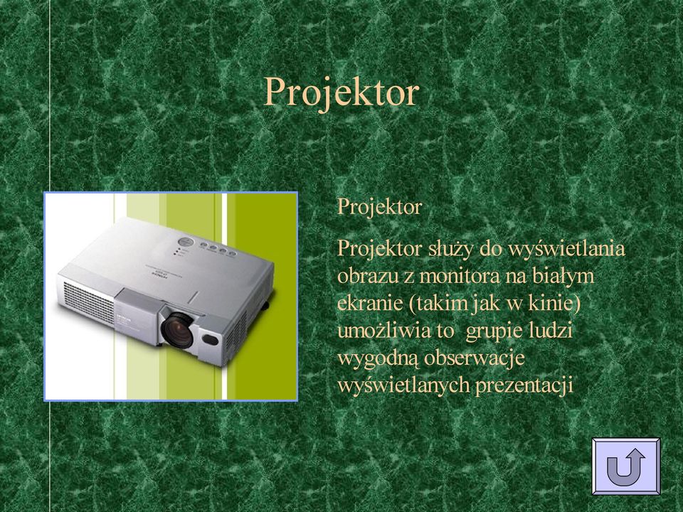 ekranie (takim jak w kinie) umożliwia to