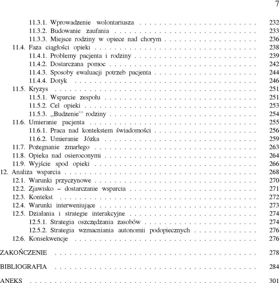 .................... 244 11.4.4. Dotyk..................................... 246 11.5. Kryzys......................................... 251 11.5.1. Wsparcie zespołu............................... 251 11.5.2. Cel opieki.