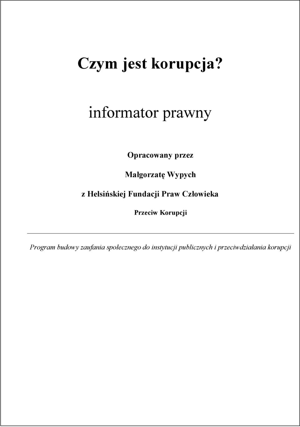 Helsińskiej Fundacji Praw Człowieka Przeciw Korupcji