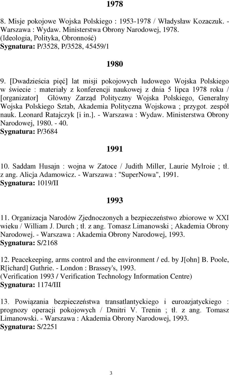 [Dwadzieścia pięć] lat misji pokojowych ludowego Wojska Polskiego w świecie : materiały z konferencji naukowej z dnia 5 lipca 1978 roku / [organizator] Główny Zarząd Polityczny Wojska Polskiego,