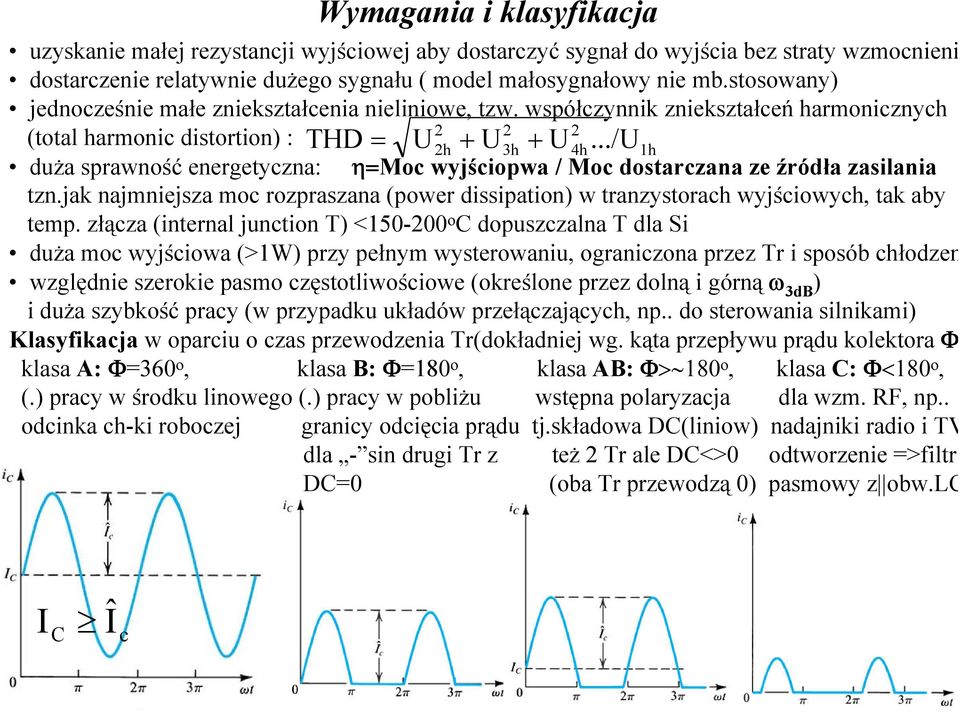 ../U (total harmonic distortion) : 3h 4h h duża sprawność energetyczna: ηmoc wyjściopwa / Moc dostarczana ze źródła zasilania tzn.