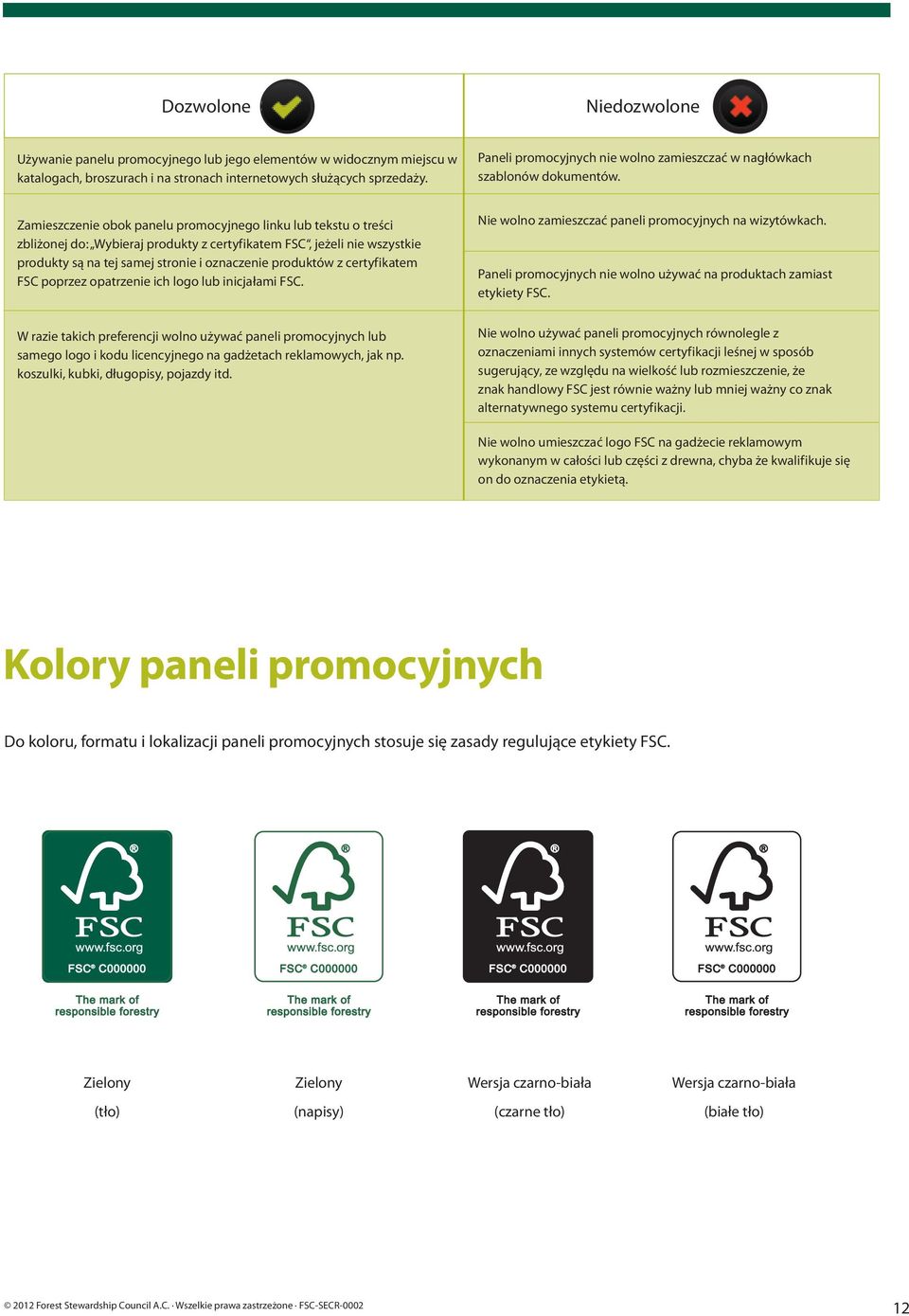 Zamieszczenie obok panelu promocyjnego linku lub tekstu o treści zbliżonej do: Wybieraj produkty z certyfikatem FSC, jeżeli nie wszystkie produkty są na tej samej stronie i oznaczenie produktów z