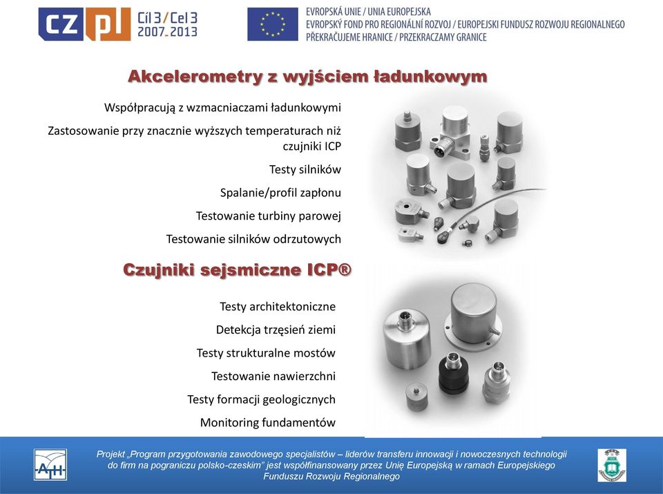 parowej Testowanie silników odrzutowych Czujniki sejsmiczne ICP Testy architektoniczne Detekcja