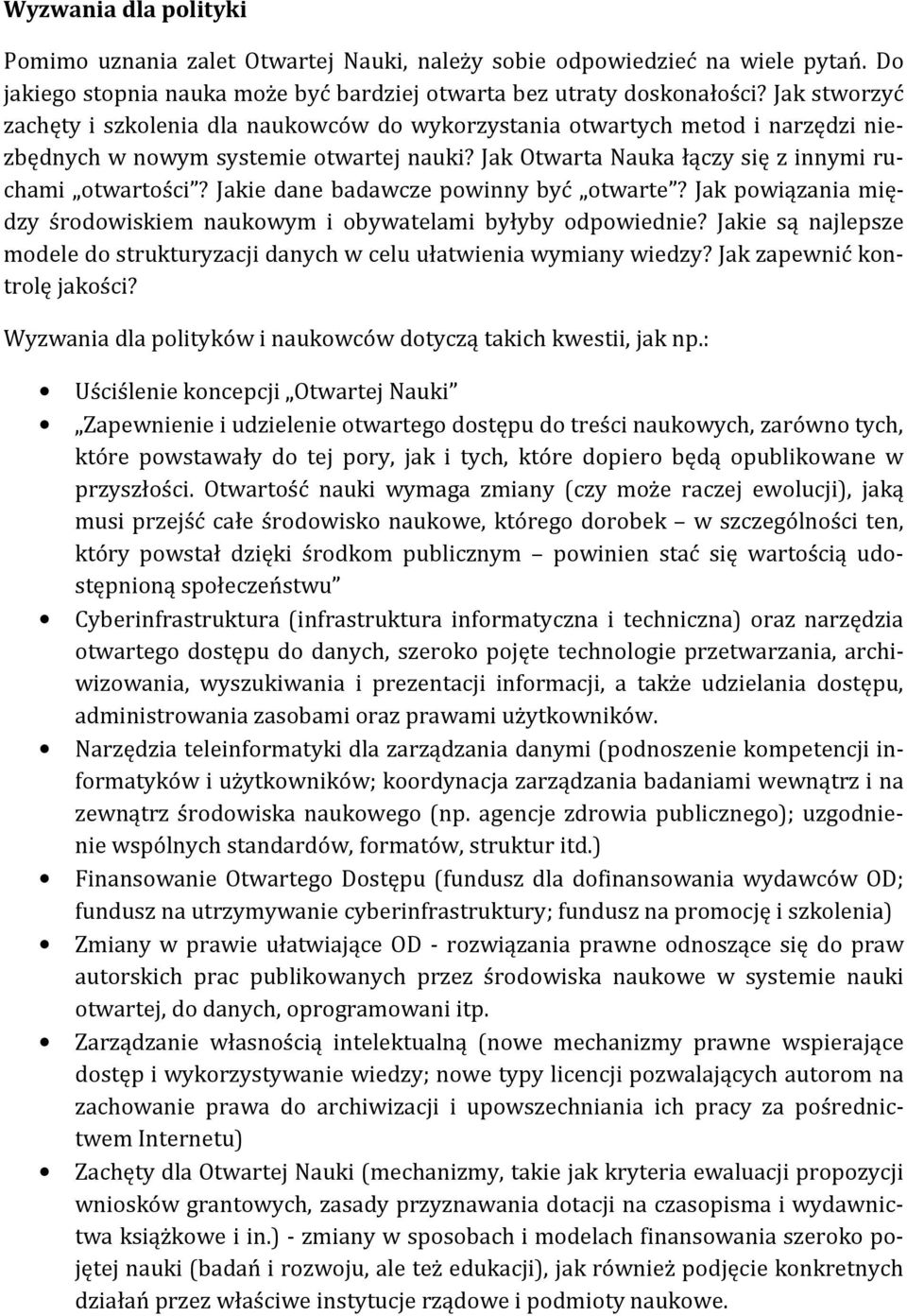 Jakie dane badawcze powinny być otwarte? Jak powiązania między środowiskiem naukowym i obywatelami byłyby odpowiednie?