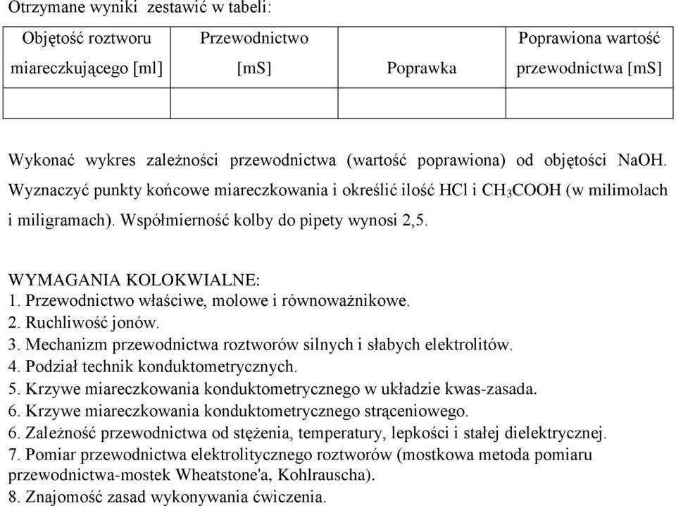 Przeodnicto łaście, moloe i rónoażnikoe. 2. Ruchliość jonó. 3. Mechanizm przeodnicta roztoró silnych i słabych elektrolitó. 4. Podział technik konduktometrycznych. 5.