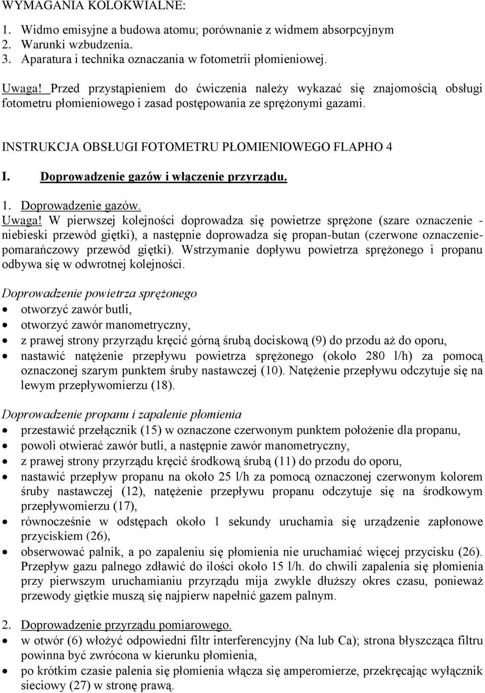 Doproadzenie gazó i łączenie przyrządu. 1. Doproadzenie gazó. Uaga!