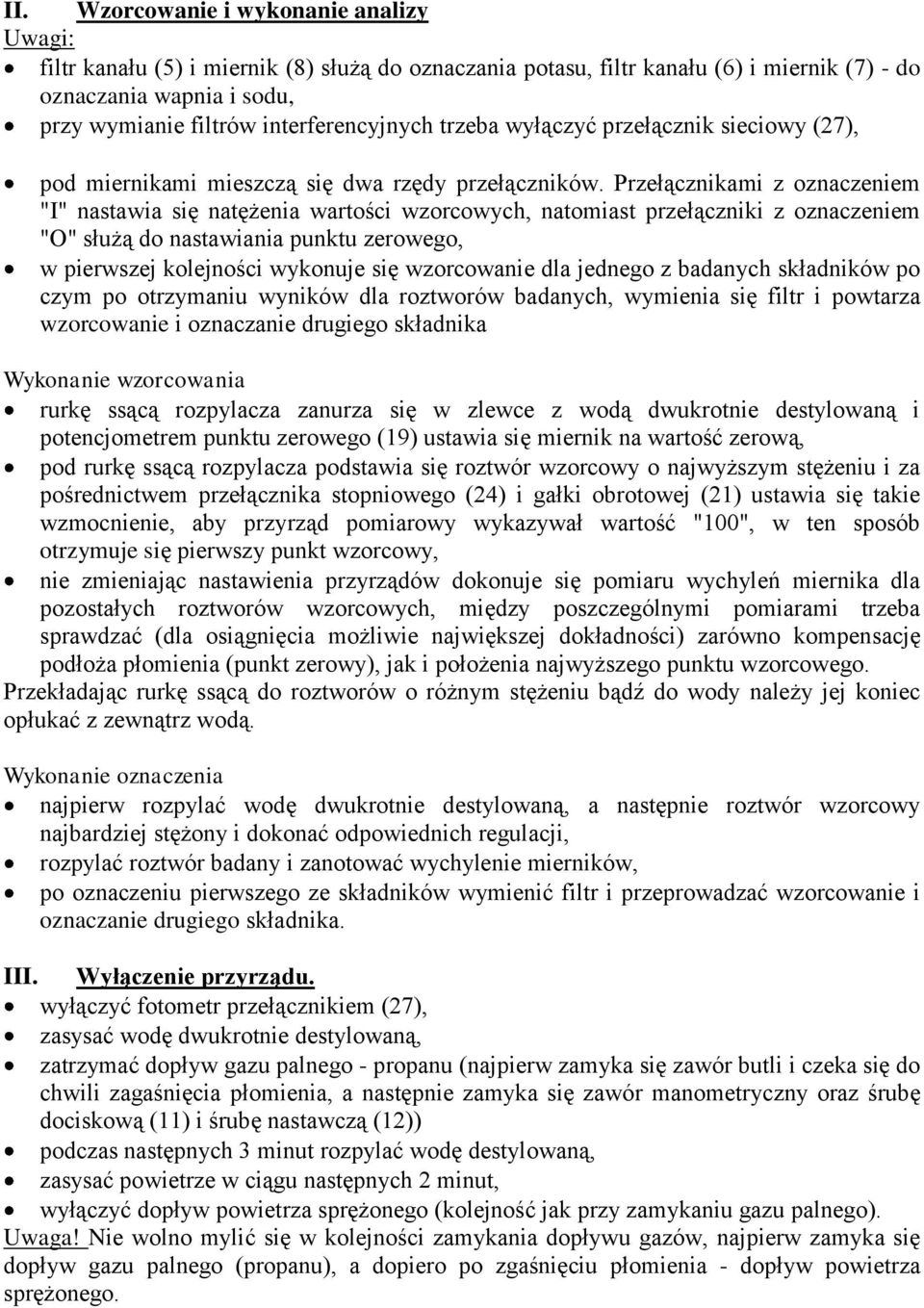 Przełącznikami z oznaczeniem "I" nastaia się natężenia artości zorcoych, natomiast przełączniki z oznaczeniem "O" służą do nastaiania punktu zeroego, pierszej kolejności ykonuje się zorcoanie dla