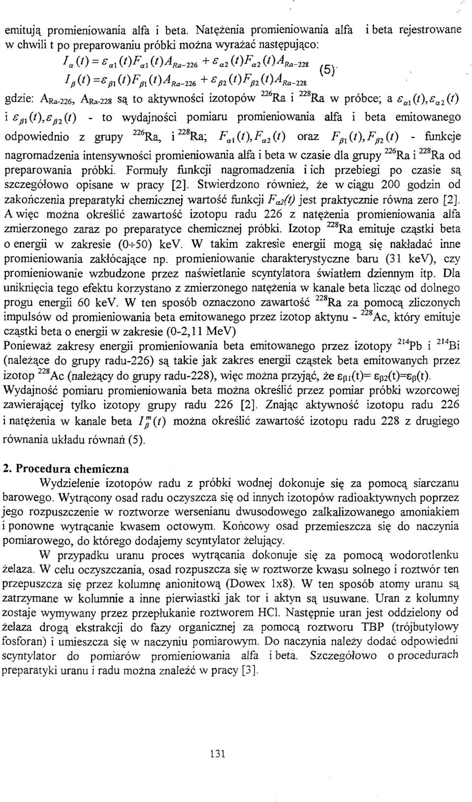 w próbce; a e al (t),s a2 (t) 1 s p\(*), s pi(t) - to wydajności pomiaru promieniowania alfa i beta emitowanego odpowiednio z grupy 226 Ra, i 228 Ra; F al (t),f a2 (t) oraz F px (t),f p2 (t) -