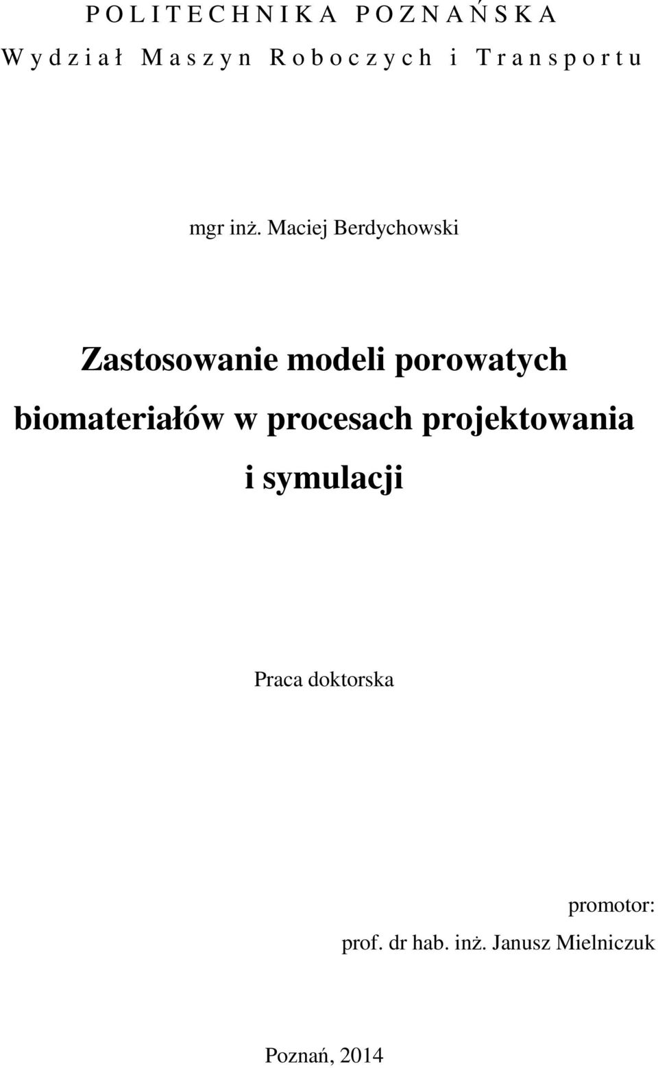 Maciej Berdychowski Zastosowanie modeli porowatych biomateriałów w