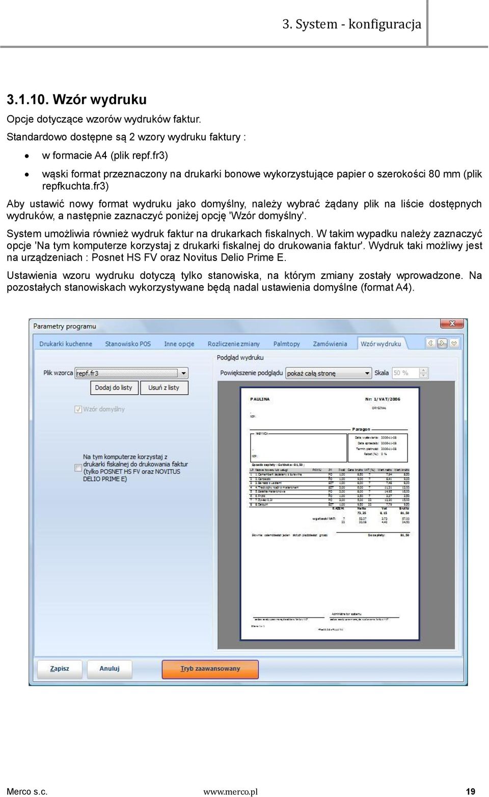 fr3) Aby ustawić nowy format wydruku jako domyślny, należy wybrać żądany plik na liście dostępnych wydruków, a następnie zaznaczyć poniżej opcję 'Wzór domyślny'.