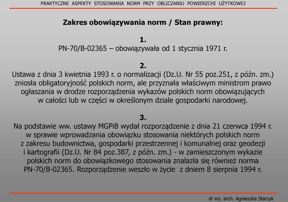 gospodarki narodowej. 3. Na podstawie ww. ustawy MGPiB wydał rozporządzenie z dnia 21 czerwca 1994 r.