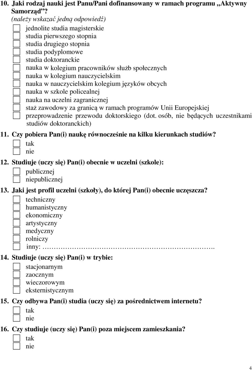 nauka w kolegium nauczycielskim nauka w nauczycielskim kolegium języków obcych nauka w szkole policealnej nauka na uczelni zagranicznej staż zawodowy za granicą w ramach programów Unii Europejskiej