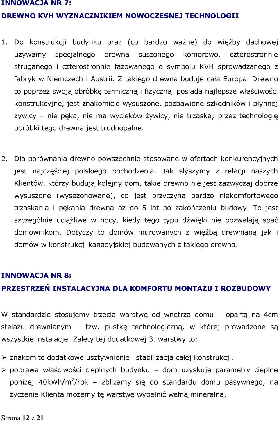 fabryk w Niemczech i Austrii. Z takiego drewna buduje cała Europa.